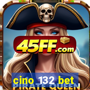 cino 132 bet